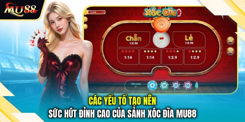 Các yếu tố tạo nên sức hút đỉnh cao của sảnh xóc đĩa MU88